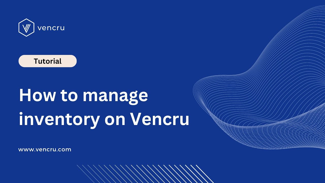 How to manage your inventory on Vencru