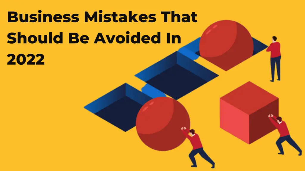 Vencru | Business Mistakes That Should Be Avoided In 2022