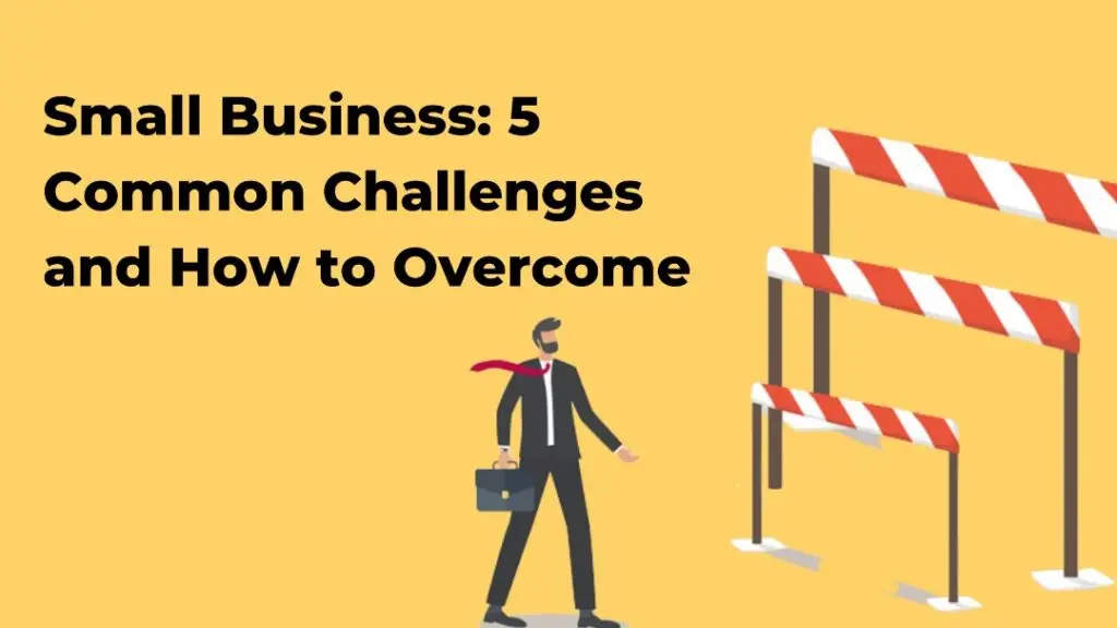 Vencru | Small Business: 5 Common Challenges And How To Overcome