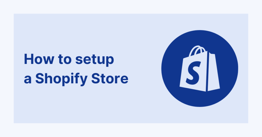 How to setup a Shopify store