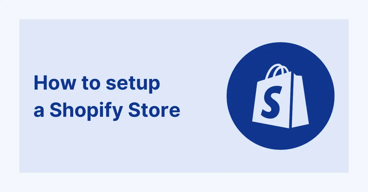 How to Setup Your Shopify Store: A Step-by-Step Guide - Vencru