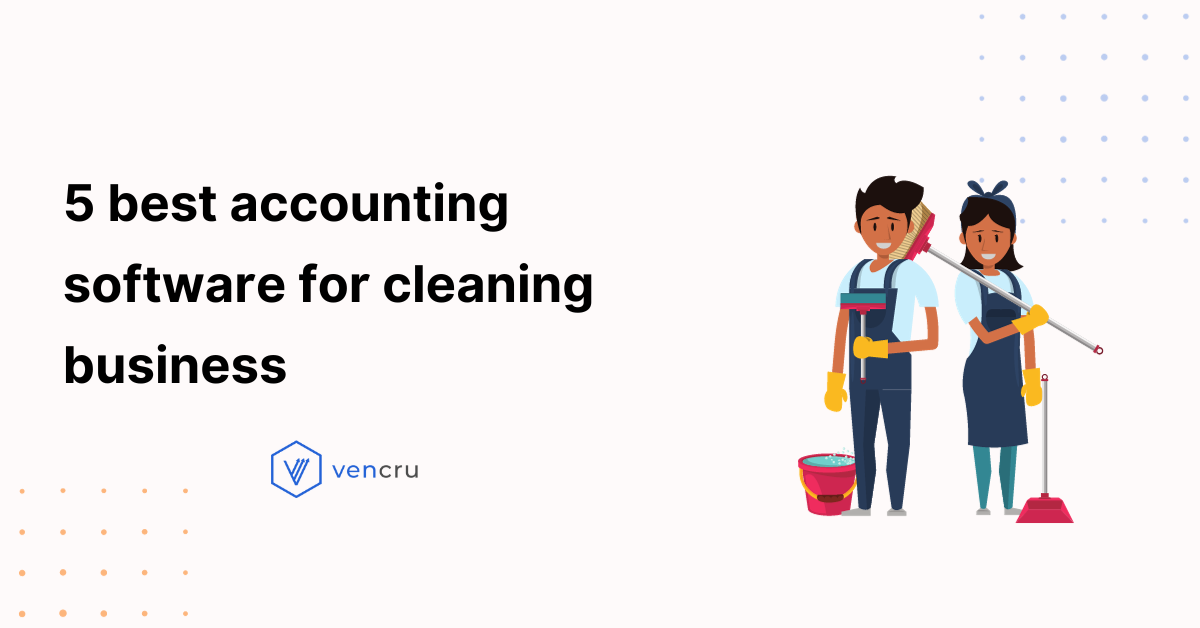 Best Accounting Software for Cleaning Business: Top Picks!