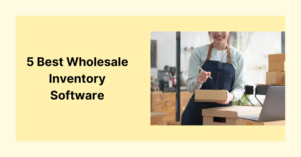 5 best inventory management software for wholesale business - Vencru