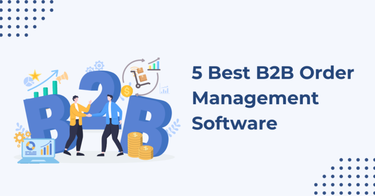 5 Best B2B Order Management Software - Vencru