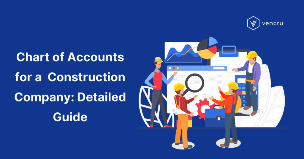 Vencru | Chart of Accounts for a Construction Company: Detailed guide