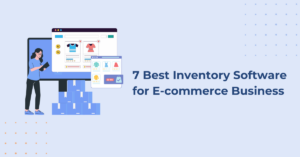 7 Best Inventory Software for E-commerce Business