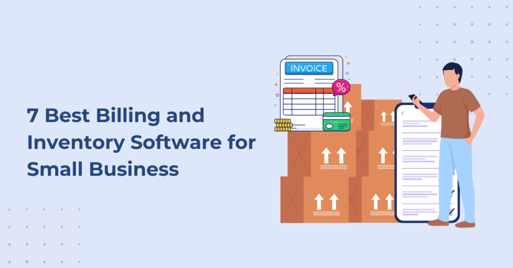 7 Best Billing and Inventory Software for Small Business