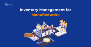 Inventory Management for Manufacturers