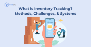What is Inventory Tracking? Methods, Challenges, & Systems